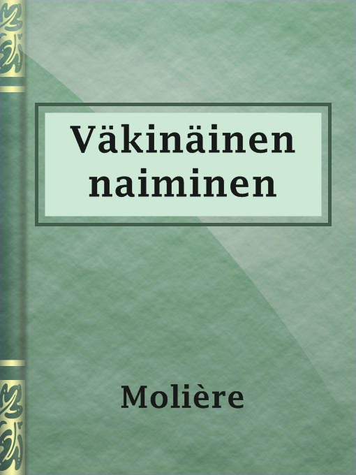 Title details for Väkinäinen naiminen by Molière - Available